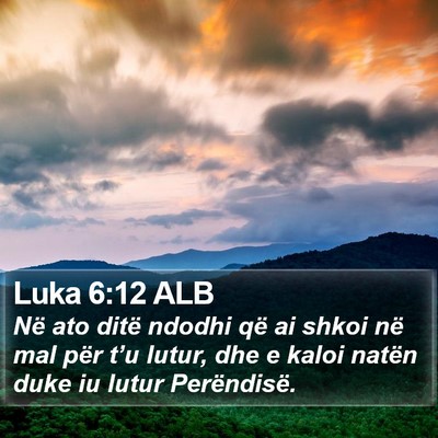 Luka 6:12 ALB Bible Verse Image