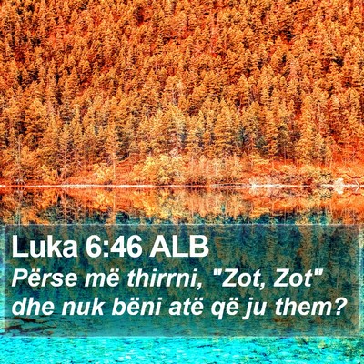 Luka 6:46 ALB Bible Verse Image
