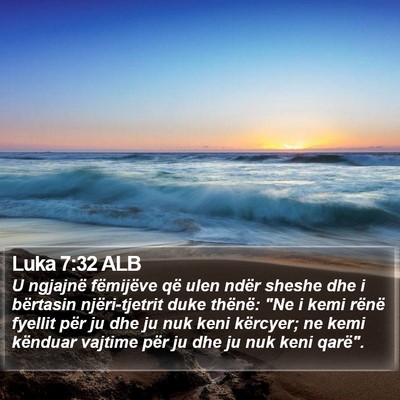 Luka 7:32 ALB Bible Verse Image