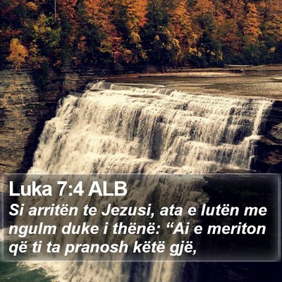 Luka 7:4 ALB Bible Verse Image