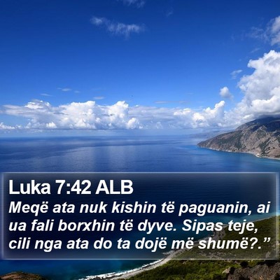 Luka 7:42 ALB Bible Verse Image