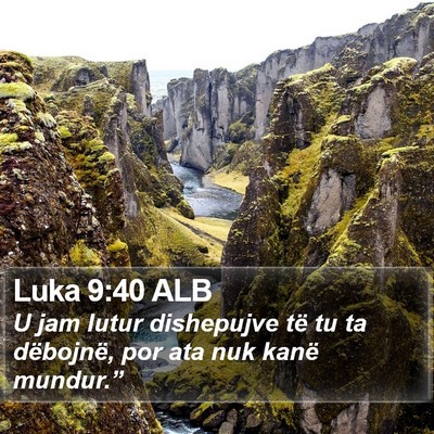 Luka 9:40 ALB Bible Verse Image