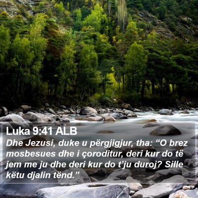 Luka 9:41 ALB Bible Verse Image