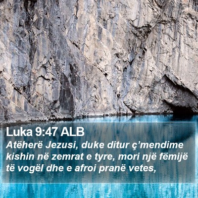 Luka 9:47 ALB Bible Verse Image