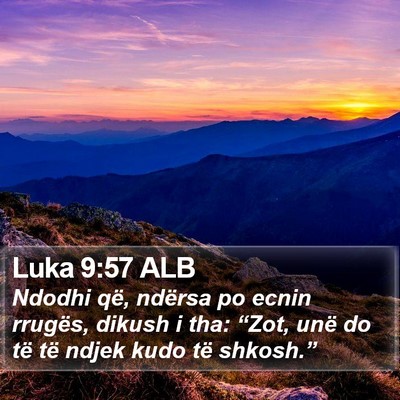 Luka 9:57 ALB Bible Verse Image