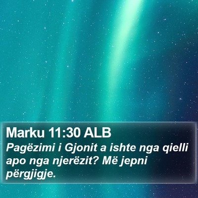 Marku 11:30 ALB Bible Verse Image