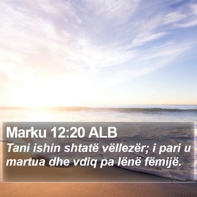 Marku 12:20 ALB Bible Verse Image