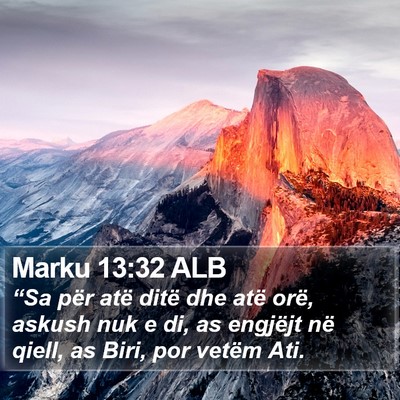 Marku 13:32 ALB Bible Verse Image