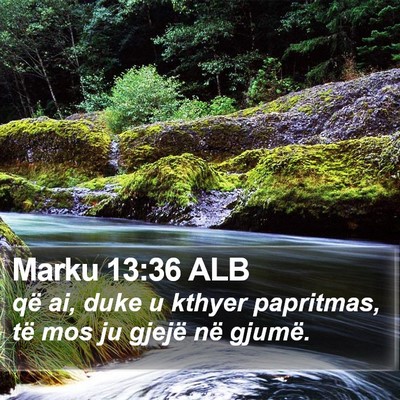 Marku 13:36 ALB Bible Verse Image