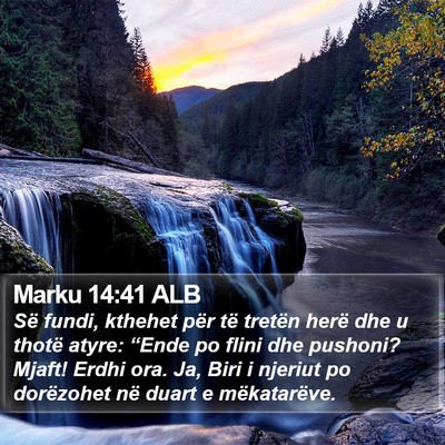Marku 14:41 ALB Bible Verse Image