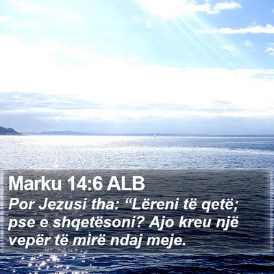 Marku 14:6 ALB Bible Verse Image