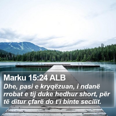 Marku 15:24 ALB Bible Verse Image