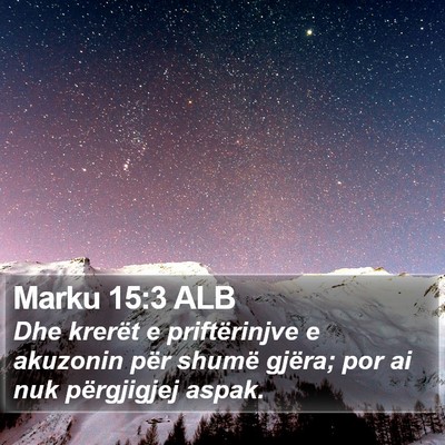 Marku 15:3 ALB Bible Verse Image