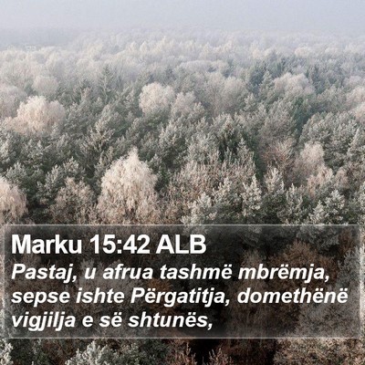 Marku 15:42 ALB Bible Verse Image