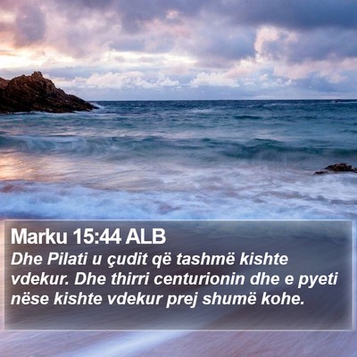 Marku 15:44 ALB Bible Verse Image
