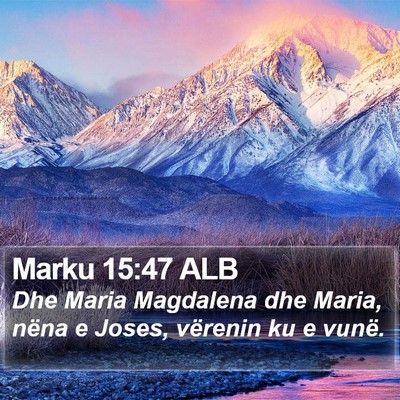 Marku 15:47 ALB Bible Verse Image