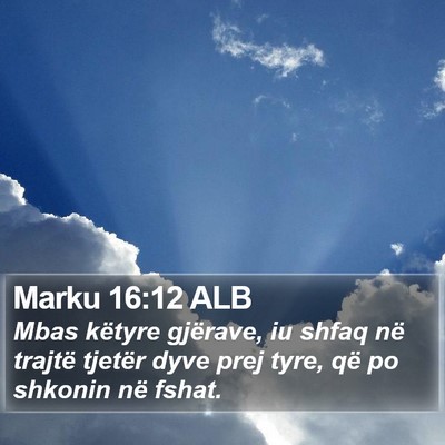 Marku 16:12 ALB Bible Verse Image