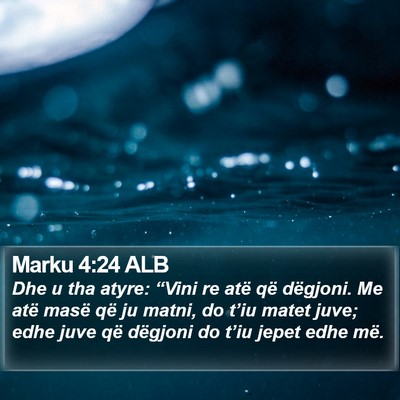 Marku 4:24 ALB Bible Verse Image