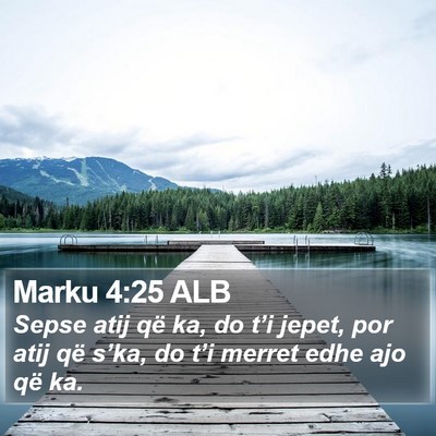 Marku 4:25 ALB Bible Verse Image