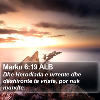 Marku 6:19 ALB Bible Verse Image