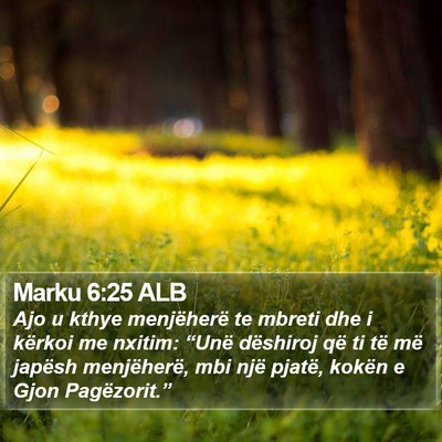 Marku 6:25 ALB Bible Verse Image