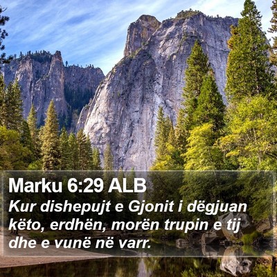 Marku 6:29 ALB Bible Verse Image