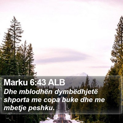 Marku 6:43 ALB Bible Verse Image