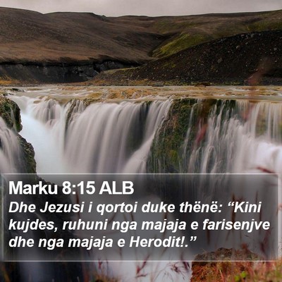 Marku 8:15 ALB Bible Verse Image