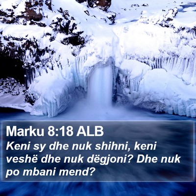 Marku 8:18 ALB Bible Verse Image