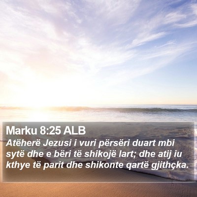 Marku 8:25 ALB Bible Verse Image