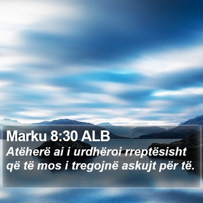 Marku 8:30 ALB Bible Verse Image