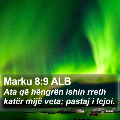 Marku 8:9 ALB Bible Verse Image