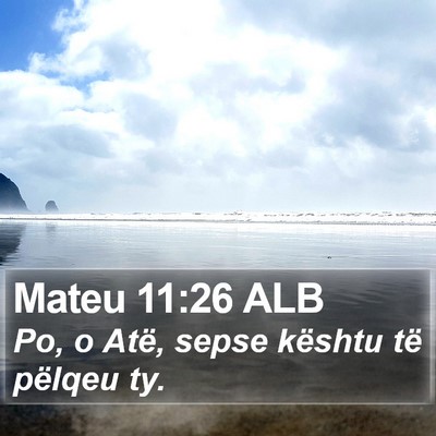 Mateu 11:26 ALB Bible Verse Image