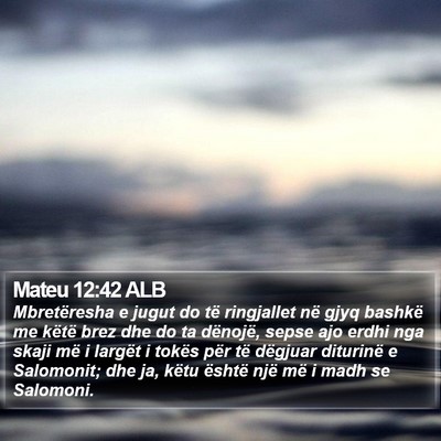 Mateu 12:42 ALB Bible Verse Image