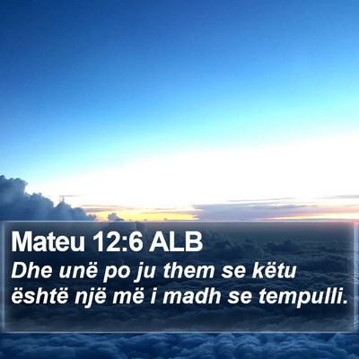 Mateu 12:6 ALB Bible Verse Image