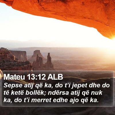 Mateu 13:12 ALB Bible Verse Image