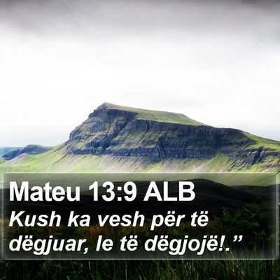 Mateu 13:9 ALB Bible Verse Image
