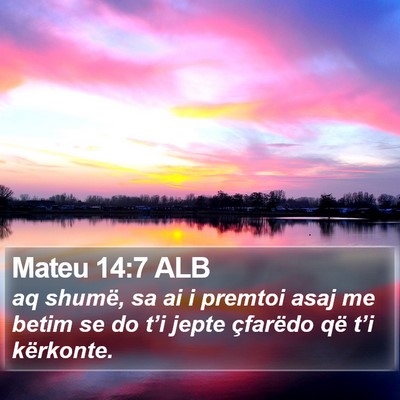 Mateu 14:7 ALB Bible Verse Image