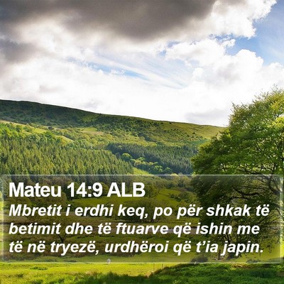 Mateu 14:9 ALB Bible Verse Image