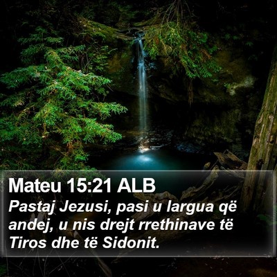 Mateu 15:21 ALB Bible Verse Image