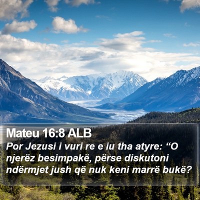 Mateu 16:8 ALB Bible Verse Image