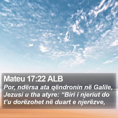 Mateu 17:22 ALB Bible Verse Image