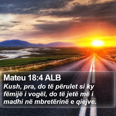 Mateu 18:4 ALB Bible Verse Image