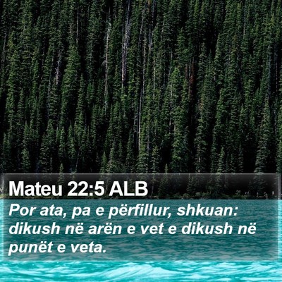 Mateu 22:5 ALB Bible Verse Image