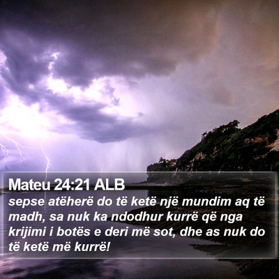 Mateu 24:21 ALB Bible Verse Image