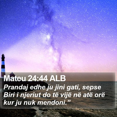 Mateu 24:44 ALB Bible Verse Image