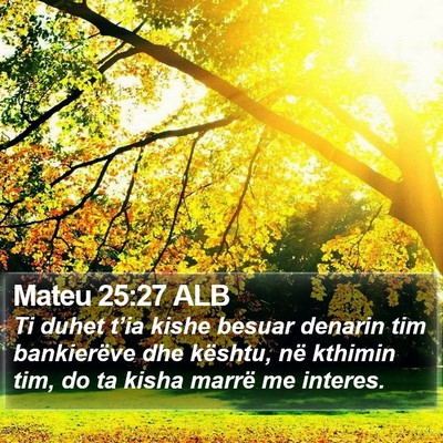 Mateu 25:27 ALB Bible Verse Image