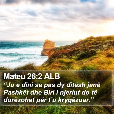 Mateu 26:2 ALB Bible Verse Image