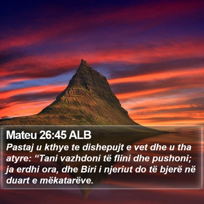 Mateu 26:45 ALB Bible Verse Image