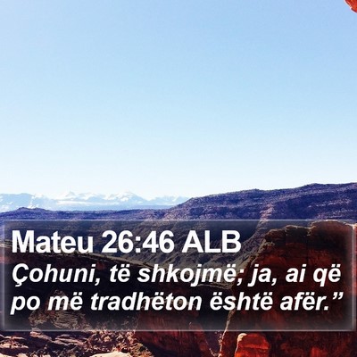 Mateu 26:46 ALB Bible Verse Image